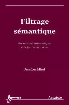 Filtrage sémantique: Du résumé automatique à la fouille de textes