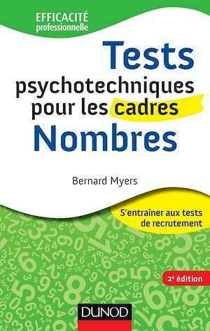 Tests psychotechniques pour les cadres - 2e éd. - Nombres - Bernard Myers - Dunod