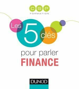 Les 5 clés pour parler Finance -  CSP - Dunod
