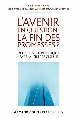 L'avenir en question : la fin des promesses ? - Olivier Bobineau, Jean-Luc Blaquart, Jean-Yves Baziou - Armand Colin