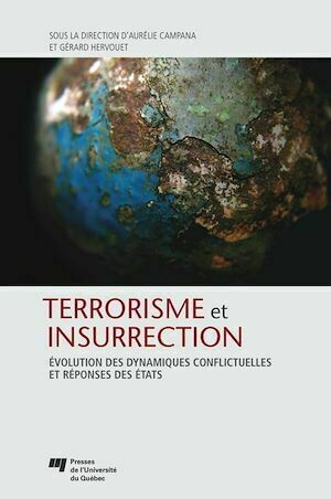 Terrorisme et insurrection - Aurélie Campana, Gérard Hervouet - Presses de l'Université du Québec