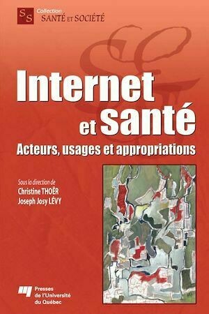 Internet et santé - Joseph Josy Lévy, Christine Thoër - Presses de l'Université du Québec