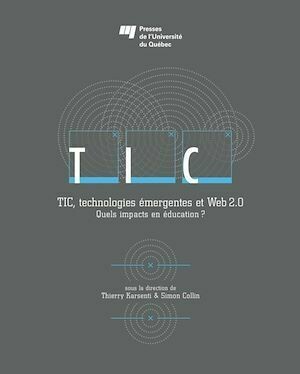 TIC, technologies émergentes et Web 2.0 - Thierry Karsenti, Simon Collin - Presses de l'Université du Québec