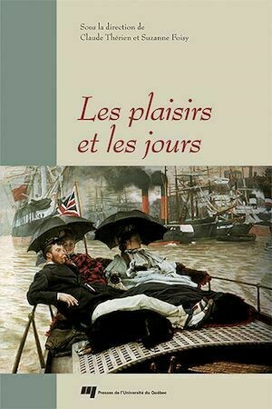 Les plaisirs et les jours - Suzanne Foisy, Claude Therrien - Presses de l'Université du Québec