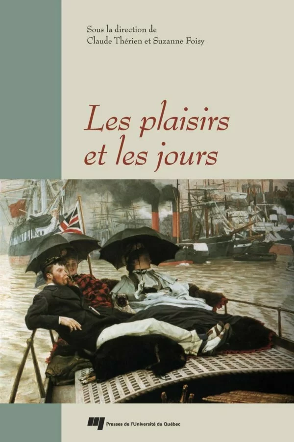 Les plaisirs et les jours - Claude Therrien, Suzanne Foisy - Presses de l'Université du Québec