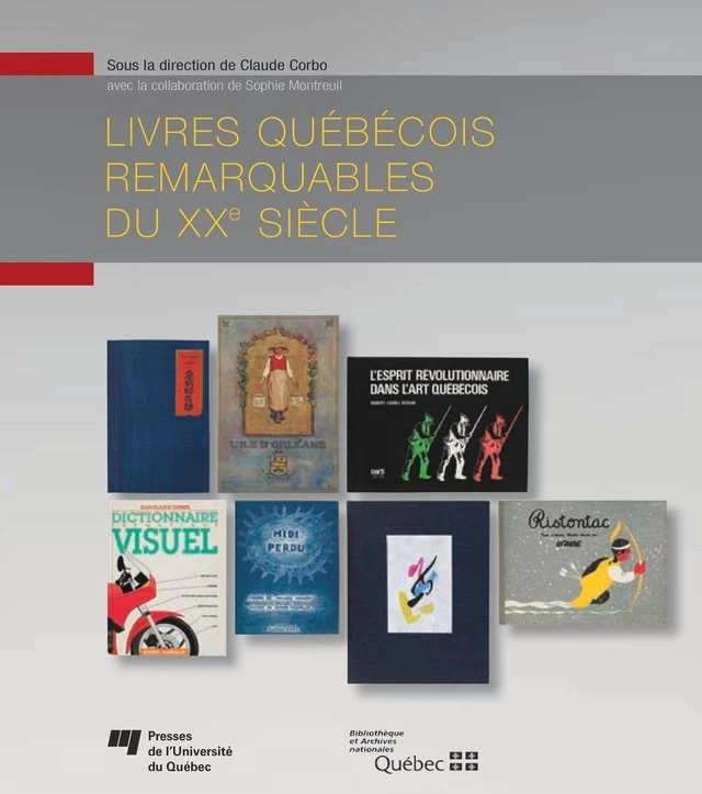 Livres québécois remarquables du XXe siècle - Claude Corbo, Sophie Montreuil - Presses de l'Université du Québec