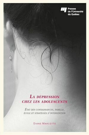 La dépression chez les adolescents - Diane Marcotte - Presses de l'Université du Québec