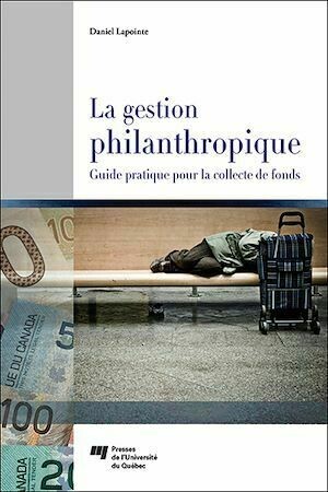 La gestion philanthropique - Daniel Lapointe - Presses de l'Université du Québec