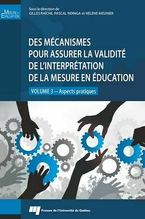 Des mécanismes pour assurer la validité de l'interprétation de la mesure en éducation - volume 3 - Gilles Raîche, Pascal Ndinga, Hélène Meunier - Presses de l'Université du Québec