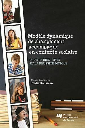 Modèle dynamique de changement accompagné en contexte scolaire - Nadia Rousseau - Presses de l'Université du Québec