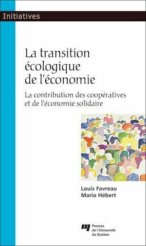 Transition écologique de l'économie - Louis Favreau, Martin Hébert - Presses de l'Université du Québec