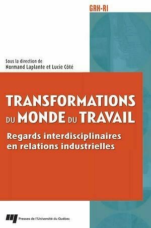 Transformations du monde du travail - Normand Laplante, Lucie Côté - Presses de l'Université du Québec