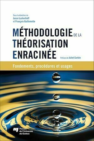 Méthodologie de la théorisation enracinée - François Guillemette, Jason Luckerhoff - Presses de l'Université du Québec