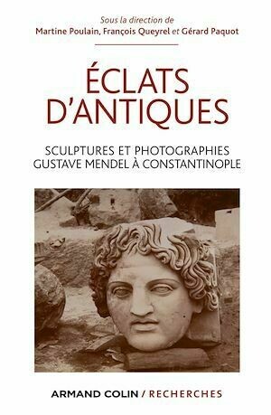Éclats d'antiques - Martine Poulain, François Queyrel, Gérard Paquot - Armand Colin