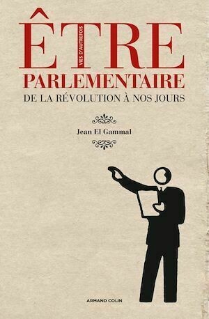 Être parlementaire - Jean El Gammal - Armand Colin