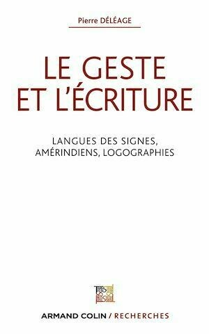 Le geste et l'écriture - Pierre Déléage - Armand Colin