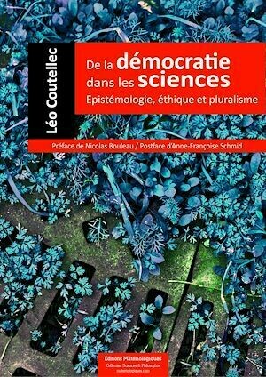 De la démocratie dans les sciences - Léo Coutellec - Matériologiques
