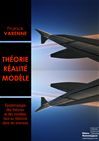 Théorie, réalité, modèle - Epistémologie des théories et des modèles face au réalisme dans les sciences