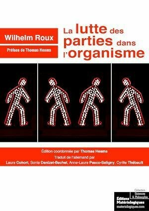 La lutte des parties dans l'organisme - Wilhelm Roux - Editions Matériologiques