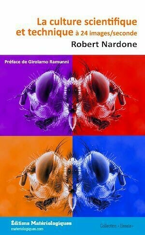 La culture scientifique et technique à 24 images/seconde - Robert Nardone - Editions Matériologiques