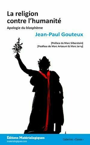 La religion contre l'humanité - Jean-Paul Gouteux - Editions Matériologiques