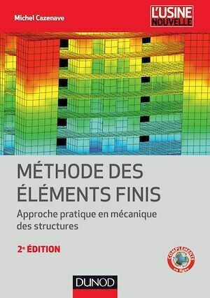 Méthode des éléments finis - 2e éd. - Michel Cazenave - Dunod