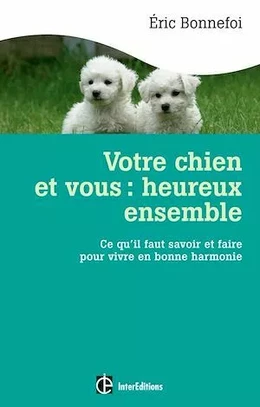 Votre chien et vous : heureux ensemble