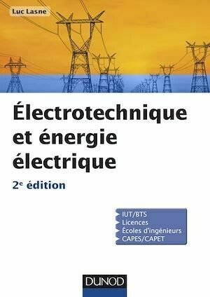 Electrotechnique et énergie électrique - 2e éd. - Luc Lasne - Dunod