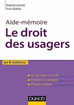 Aide-mémoire. Le droit des usagers - Roland Janvier, Yves Matho - Dunod