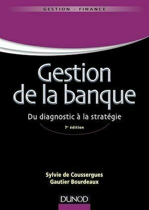 Gestion de la banque - 7ème édition - Sylvie de Coussergues, Gautier Bourdeaux - Dunod