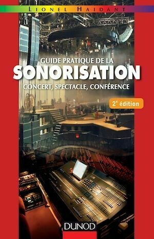 Guide pratique de la sonorisation - 2e éd. - Lionel Haidant - Dunod