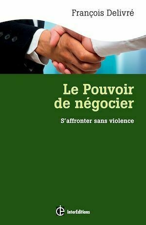 Le pouvoir de négocier - François Delivré - InterEditions