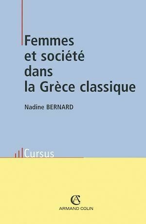 Femmes et société dans la Grèce classique - Nadine Bernard - Armand Colin