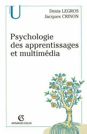 Psychologie des apprentissages et multimédia - Denis Legros, Jacques Crinon - Armand Colin