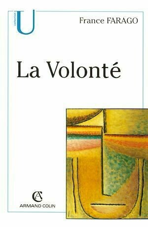 La Volonté - France Farago - Armand Colin