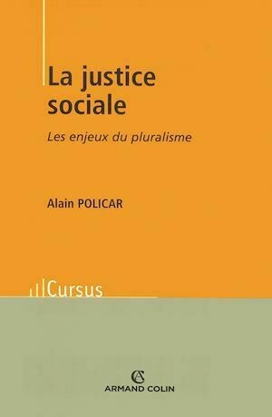 La justice sociale - Alain Policar - Armand Colin