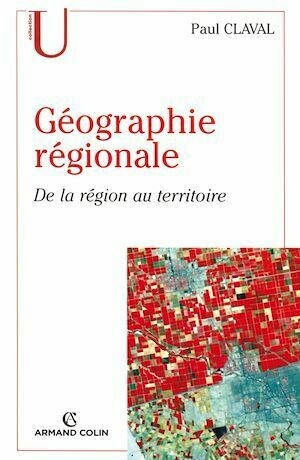 Géographie régionale - Paul Claval - Armand Colin