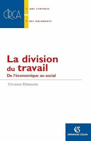 La division du travail - Christian Elleboode - Armand Colin
