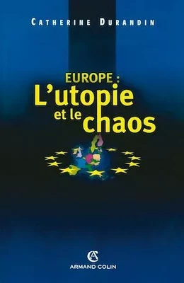 Europe : l'utopie et le chaos