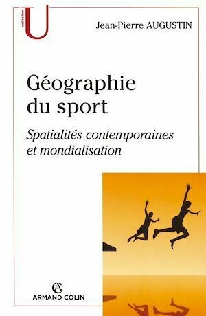 Géographie du sport - Jean-Pierre Augustin - Armand Colin