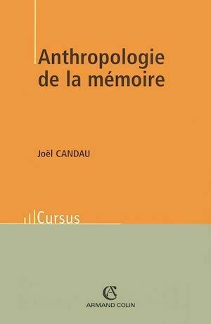 Anthropologie de la mémoire - Joël Candau - Armand Colin
