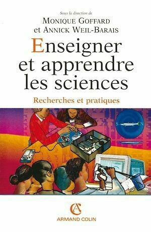 Enseigner et apprendre les sciences - Monique Goffard, Annick Weil-Barais - Armand Colin