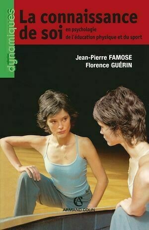 La connaissance de soi - Jean-Pierre Famose, Florence Guérin - Armand Colin