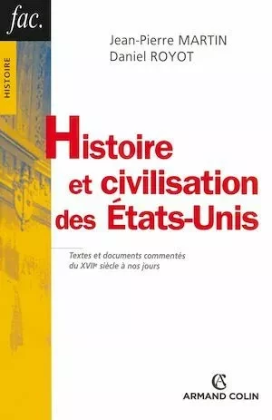 Histoire et civilisation des États-Unis - Daniel Royot, Jean-Pierre Martin - Armand Colin