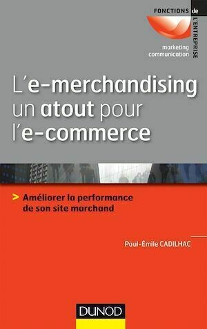 L'e-merchandising un atout pour l'e-commerce - Paul-Emile Cadilhac - Dunod