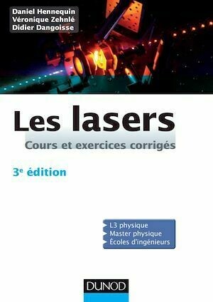Les lasers - 3e édition - Didier Dangoisse, Daniel Hennequin, Véronique Zehnlé - Dunod