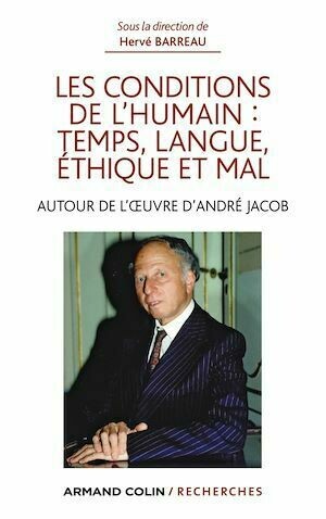 Les conditions de l'humain : temps, langue, éthique et mal - Hervé Barreau - Armand Colin