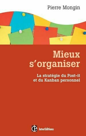 Mieux s'organiser. - Pierre Mongin - InterEditions