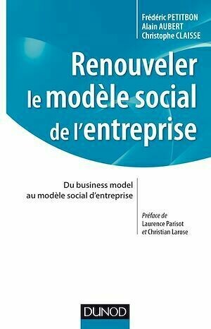 Renouveler le modèle social de l'entreprise - Frédéric Petitbon - Dunod