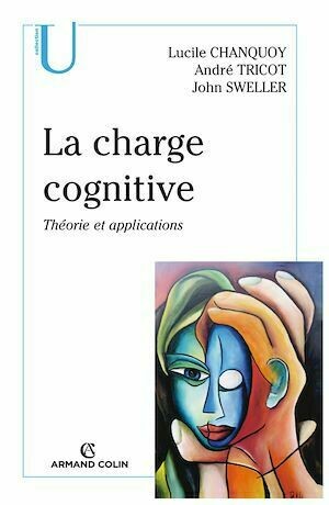 La charge cognitive - Lucile Chanquoy, André TRICOT, John Sweller - Armand Colin